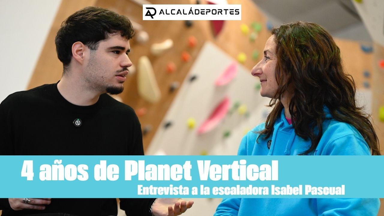 4 años de Planet Vertical, el viaje de Isabel Pascual- Entrevistas Alcalá Deportes